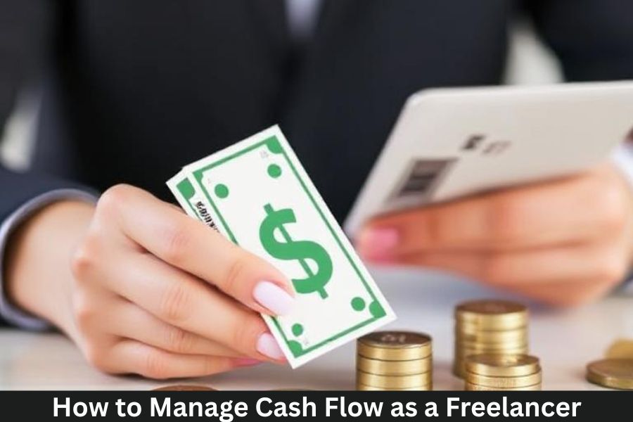 How to Manage Cash Flow as a Freelancer How to Manage Cash Flow as a Freelancer