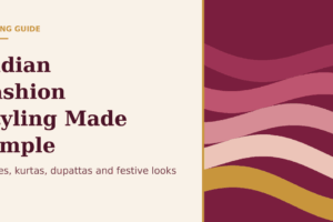 Indian fashion styling tips featured